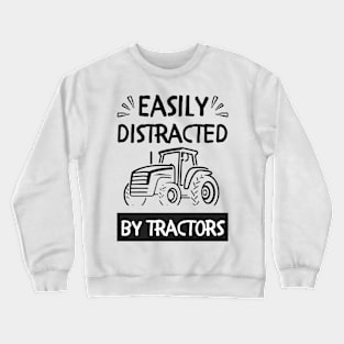 Easily distracted by tractors Crewneck Sweatshirt